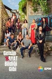 Gelsin Hayat Bildiği Gibi izle 
