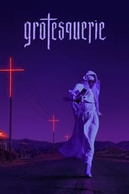 Grotesquerie izle 
