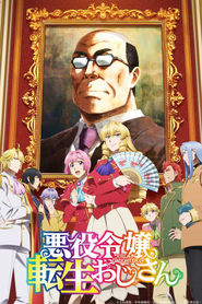 Akuyaku Reijou Tensei Ojisan izle 